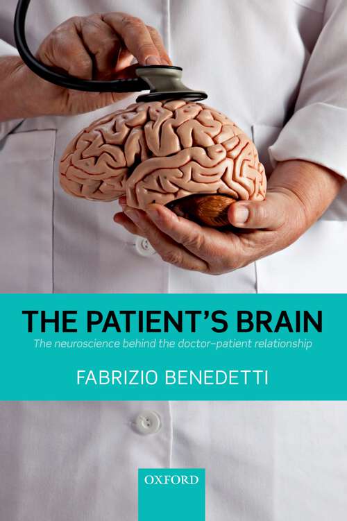 Book cover of The Patient's Brain: The neuroscience behind the doctor-patient relationship