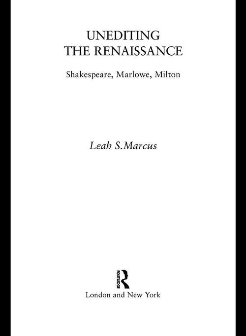 Book cover of Unediting the Renaissance: Shakespeare, Marlowe and Milton