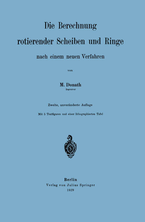 Book cover of Die Berechnung rotierender Scheiben und Ringe nach einem neuen Verfahren (2. Aufl. 1929)