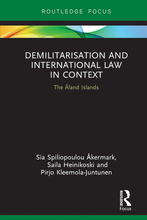 Book cover of Demilitarization and International Law in Context: The Åland Islands (Routledge Research in International Law)