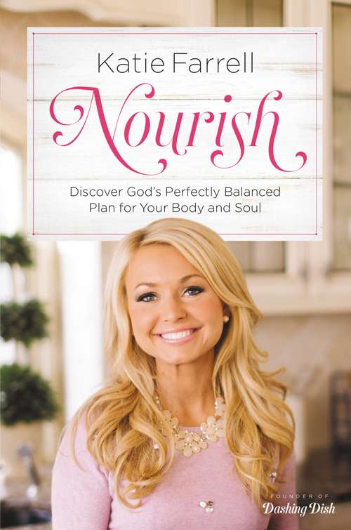 Book cover of Nourish: Discover God's Perfectly Balanced Plan for Your Body and Soul