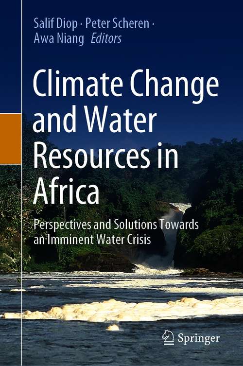 Book cover of Climate Change and Water Resources in Africa: Perspectives and Solutions Towards an Imminent Water Crisis (1st ed. 2021)