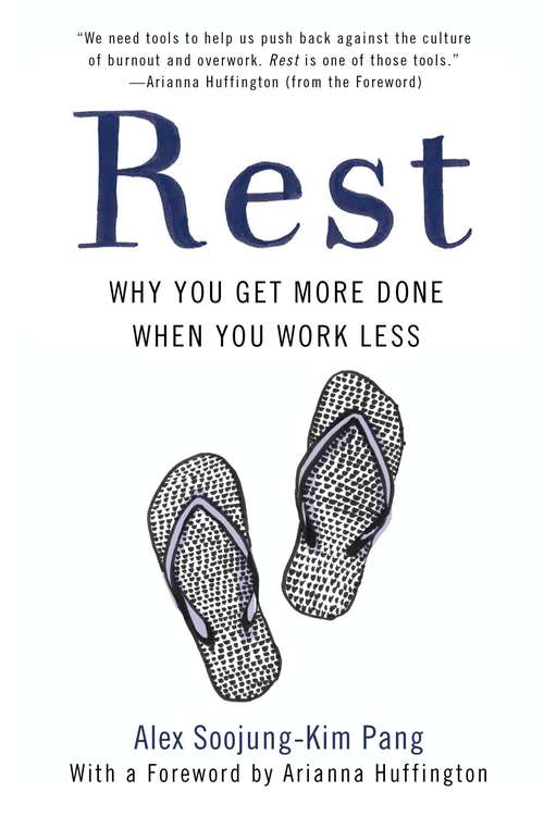 Book cover of Rest: Why You Get More Done When You Work Less