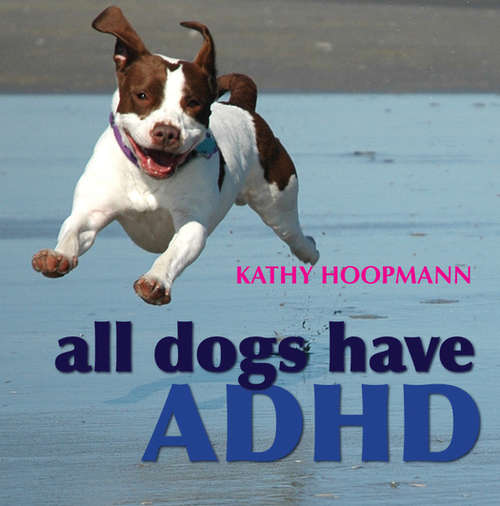 Book cover of All Dogs Have ADHD (PDF)
