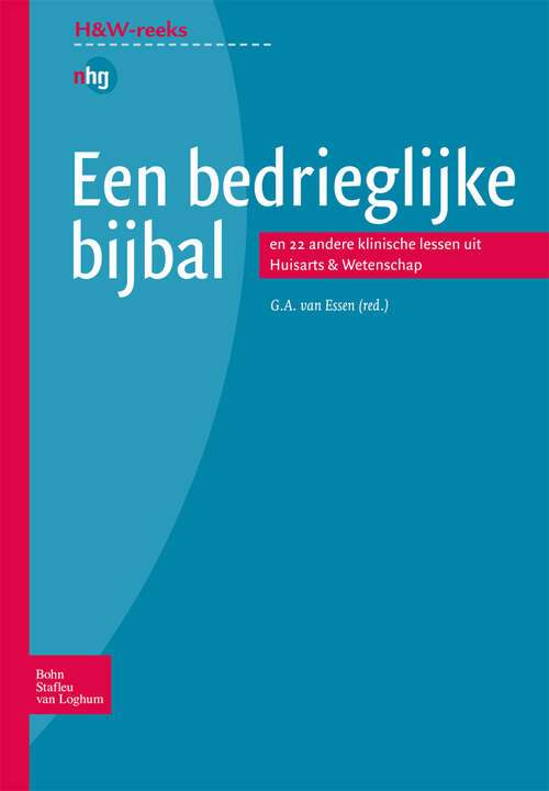 Book cover of Een bedrieglijke bijbal: en 22 andere klinische lessen uit Huisarts & Wetenschap (2007) (Huisarts en Wetenschap)