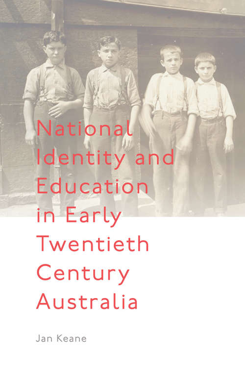 Book cover of National Identity and Education in Early Twentieth Century Australia