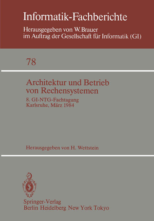 Book cover of Architektur und Betrieb von Rechensystemen: 8. GI-NTG-Fachtagung Karlsruhe, 26.–28. März 1984 (1984) (Informatik-Fachberichte #78)