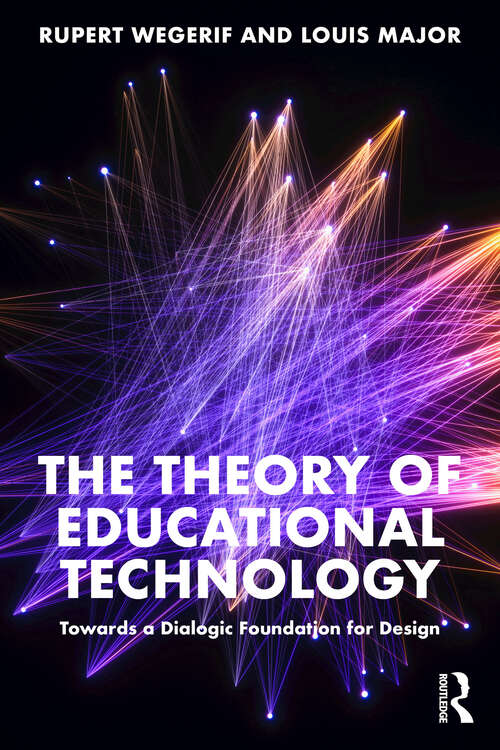 Book cover of The Theory of Educational Technology: Towards a Dialogic Foundation for Design