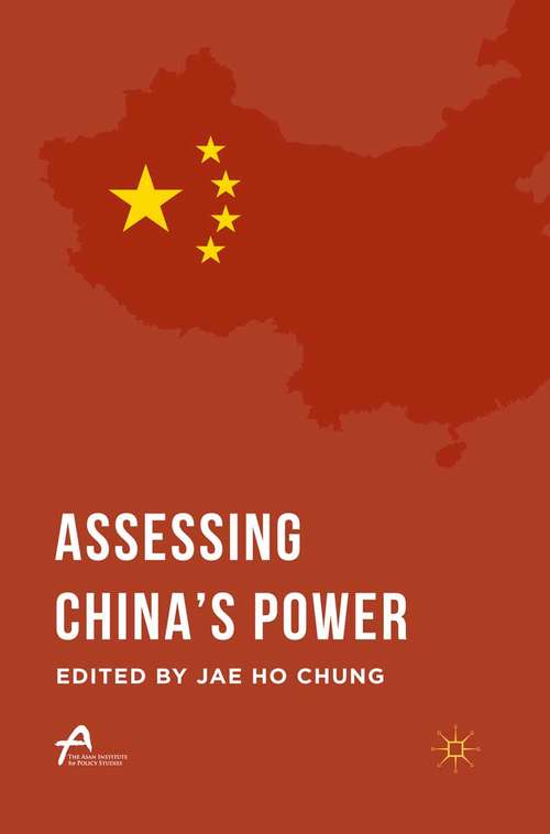 Book cover of Assessing China’s Power (1st ed. 2015) (Asan-Palgrave Macmillan Series)