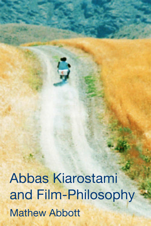 Book cover of Abbas Kiarostami and Film-Philosophy
