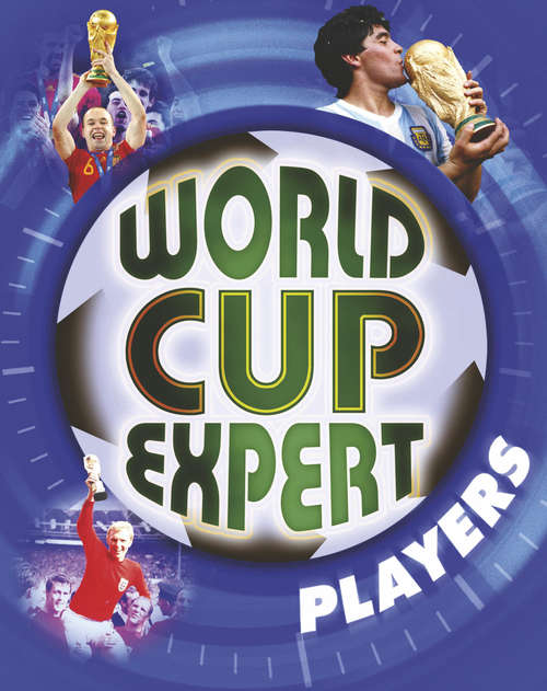 Book cover of World Cup Expert: Players (Football Expert: The Unofficial History Of World Cup Ser. #1)