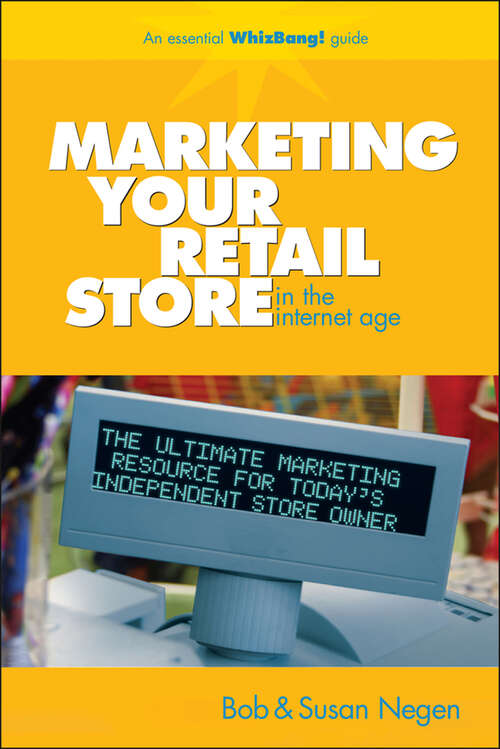 Book cover of Marketing Your Retail Store in the Internet Age