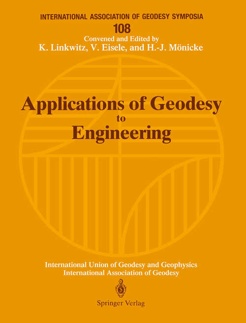 Book cover of Applications of Geodesy to Engineering: Symposium No. 108, Stuttgart, Germany, May 13–17, 1991 (1993) (International Association of Geodesy Symposia #108)