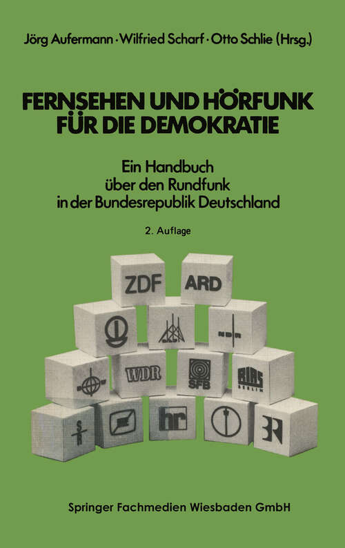 Book cover of Fernsehen und Hörfunk für die Demokratie: Ein Handbuch über den Rundfunk in der Bundesrepublik Deutschland (2. Aufl. 1981)