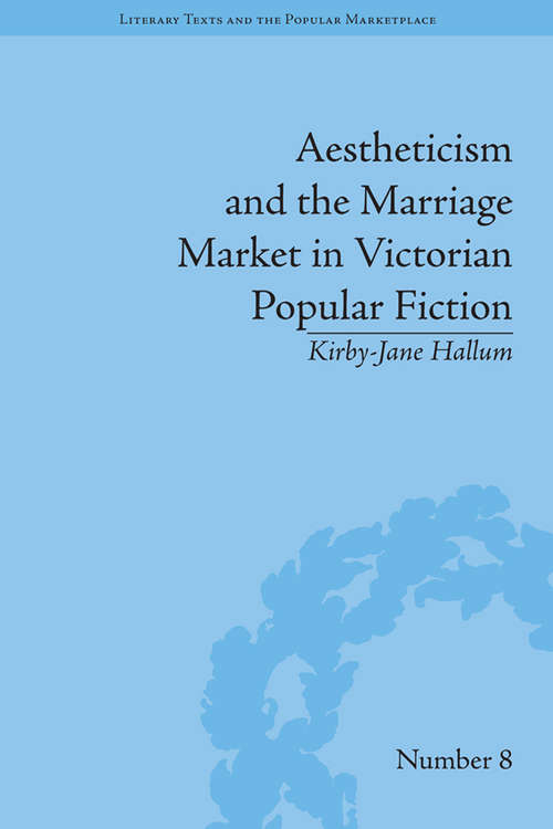 Book cover of Aestheticism and the Marriage Market in Victorian Popular Fiction: The Art of Female Beauty (Literary Texts and the Popular Marketplace)