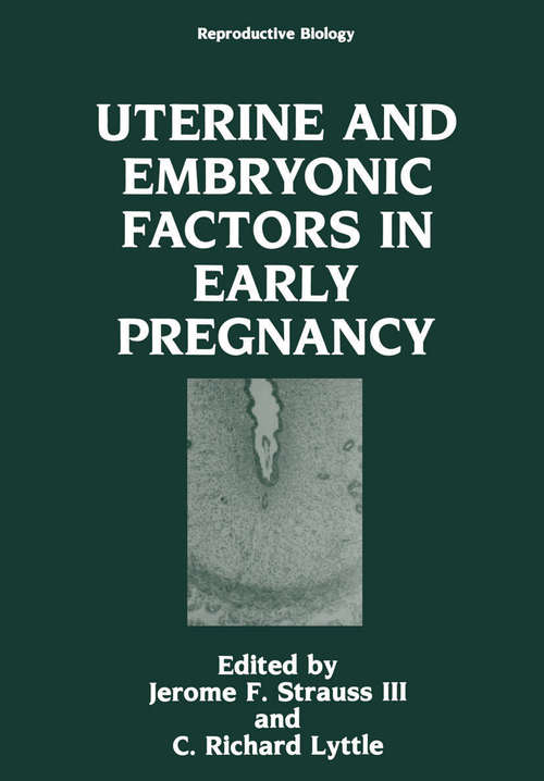 Book cover of Uterine and Embryonic Factors in Early Pregnancy (1991) (Reproductive Biology)