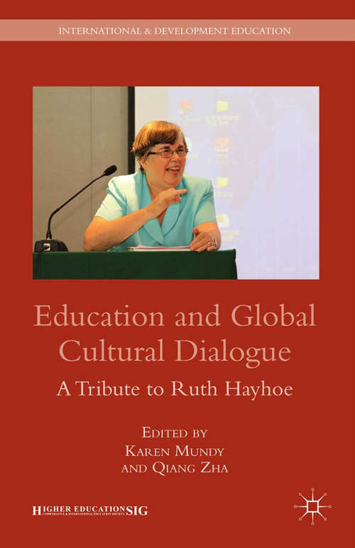 Book cover of Education and Global Cultural Dialogue: A Tribute to Ruth Hayhoe (2012) (International and Development Education)