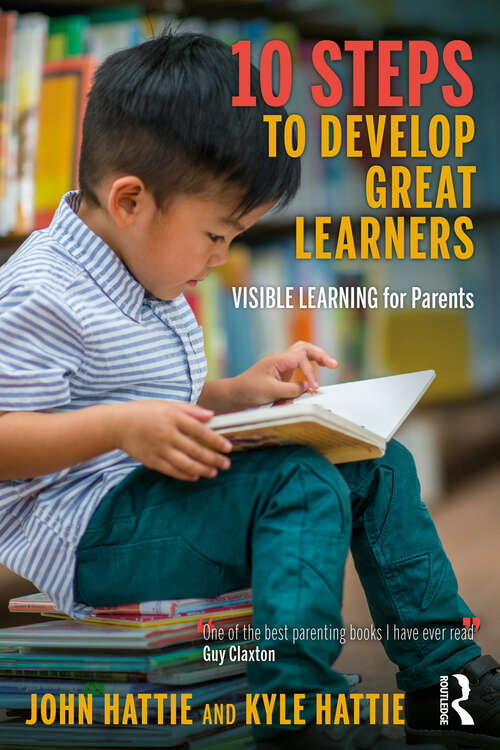 Book cover of 10 Steps to Develop Great Learners: Visible Learning for Parents