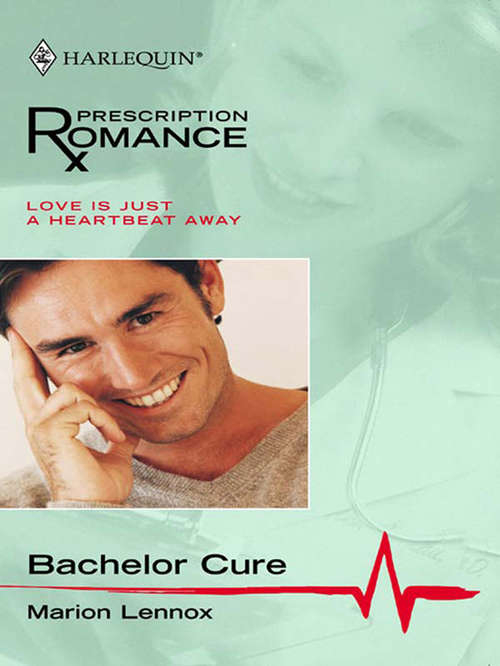 Book cover of Bachelor Cure (ePub First edition) (Mills And Boon Silhouette Ser.)