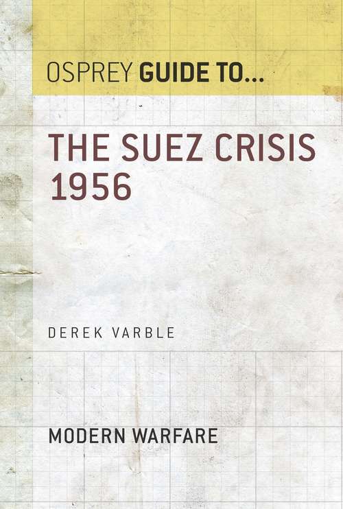 Book cover of The Suez Crisis 1956 (Guide to... #49)