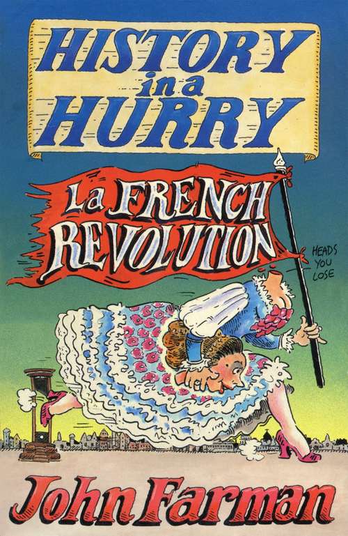 Book cover of History in a Hurry: French Revolution (History in a Hurry #6)