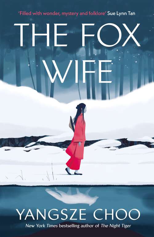 Book cover of The Fox Wife: an unforgettable, bewitching historical mystery from the author of The Night Tiger