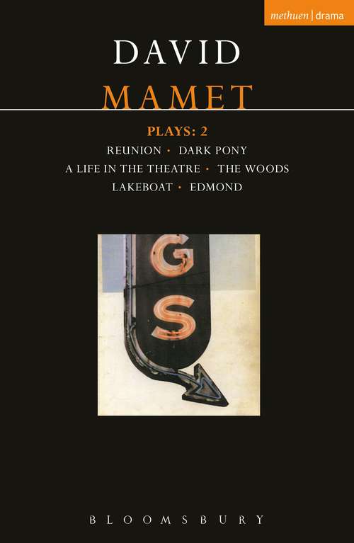 Book cover of Mamet Plays: Reunion; Dark Pony; A Life in the Theatre; The Woods; Lakeboat; Edmond