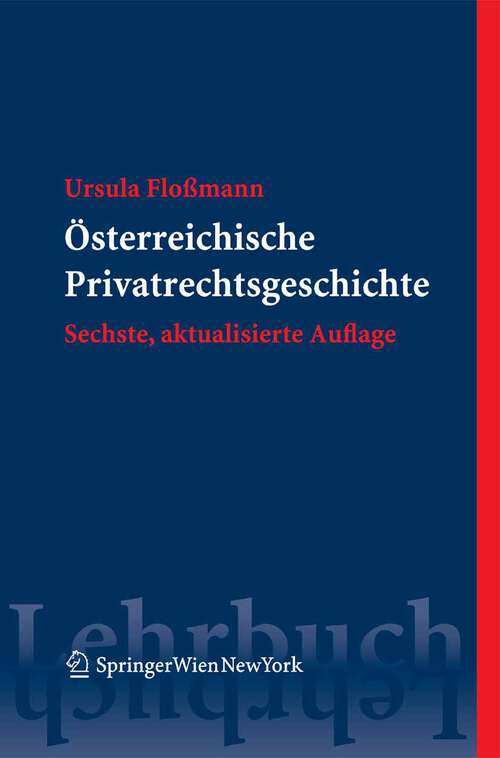 Book cover of Österreichische Privatrechtsgeschichte (6., akt. Aufl. 2008) (Springers Kurzlehrbücher der Rechtswissenschaft)