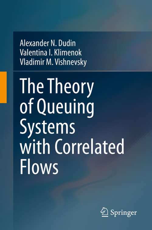 Book cover of The Theory of Queuing Systems with Correlated Flows (1st ed. 2020)