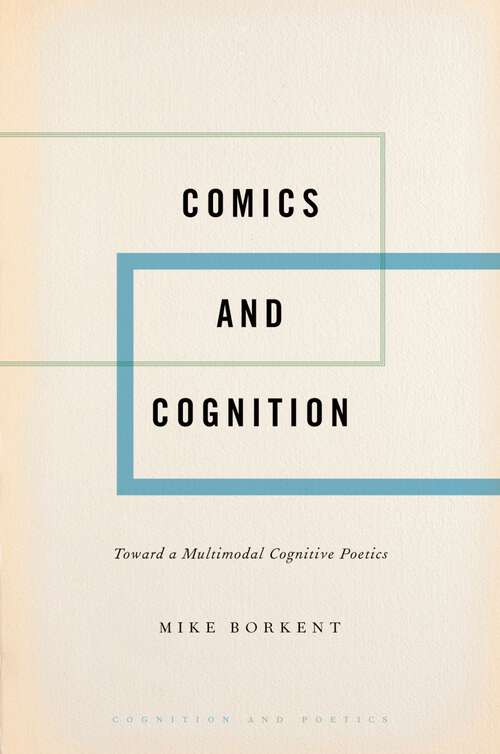 Book cover of Comics and Cognition: Toward a Multimodal Cognitive Poetics (Cognition and Poetics)