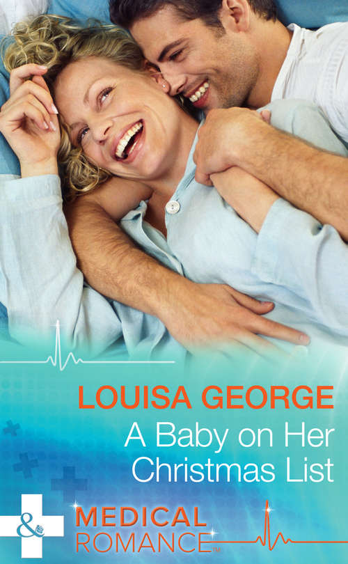 Book cover of A Baby on Her Christmas List (ePub First edition) (Mills And Boon Medical Ser.)
