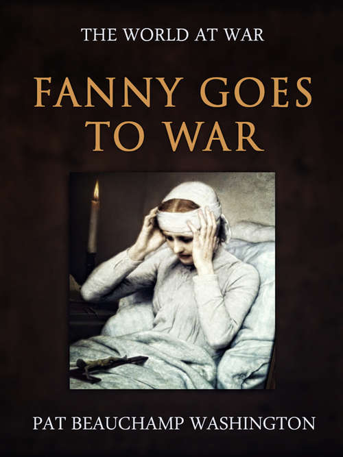 Book cover of Fanny Goes to War (The World At War)
