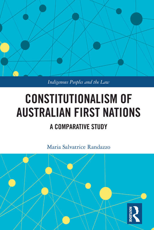 Book cover of Constitutionalism of Australian First Nations: A Comparative Study (Indigenous Peoples and the Law)