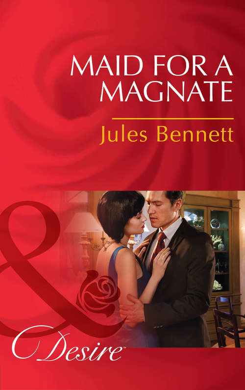 Book cover of Maid For A Magnate: The Princess And The Player / Maid For A Magnate / A Royal Temptation (ePub First edition) (Dynasties: The Montoros #5)
