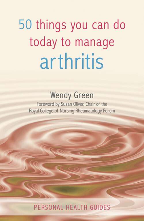 Book cover of 50 Things You Can Do to Manage Arthritis: A Self-help Guide To Feeling Better (Personal Health Guides)