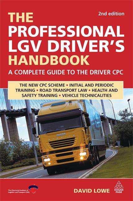Book cover of The Professional LGV Driver's Handbook: A Complete Guide to the Driver CPC (2nd edition) (PDF)
