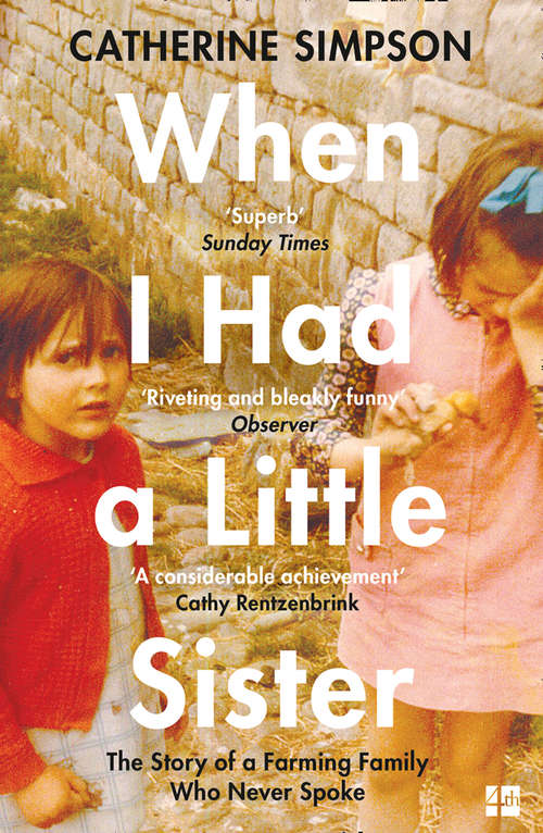 Book cover of When I Had a Little Sister: The Story Of A Farming Family Who Never Spoke