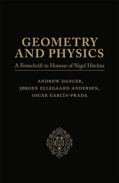 Book cover of Geometry and Physics: A Festschrift in honour of Nigel Hitchin