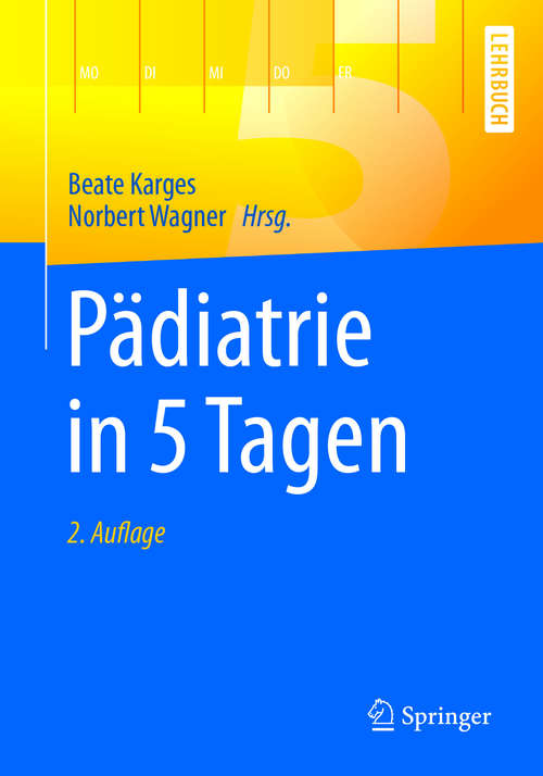 Book cover of Pädiatrie in 5 Tagen (2. Aufl. 2017) (Springer-Lehrbuch)