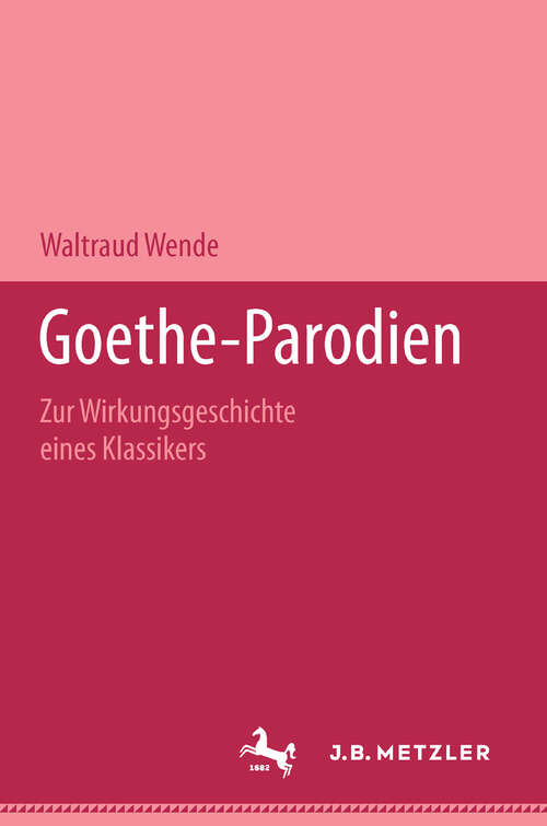 Book cover of Goethe-Parodien: Zur Wirkungsgeschichte eines Klassikers. M&P Schriftenreihe (1. Aufl. 1995)