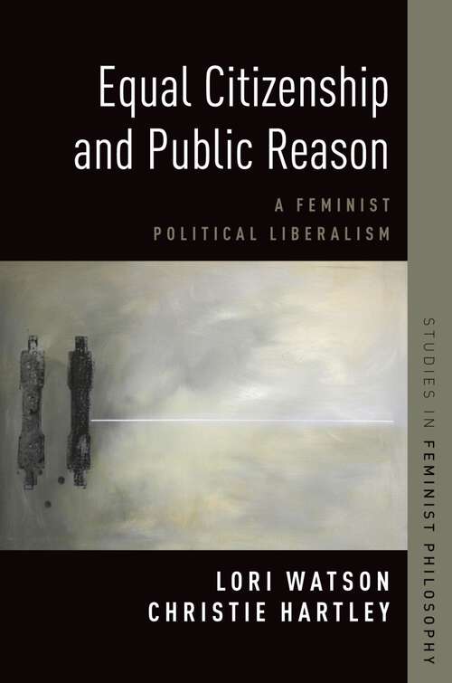 Book cover of Equal Citizenship and Public Reason: A Feminist Political Liberalism (Studies in Feminist Philosophy)