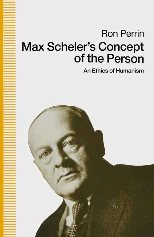 Book cover of Max Scheler’s Concept of the Person: An Ethics Of Humanism (1st ed. 1991)