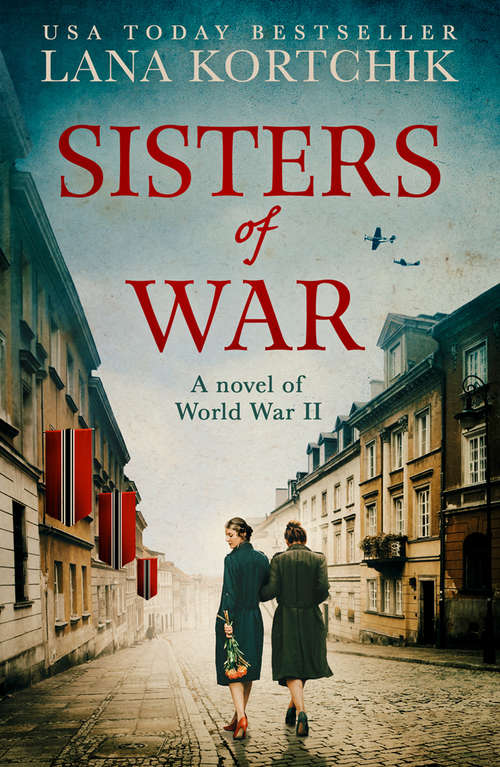 Book cover of Sisters of War: The Sweeping Historical Debut Of 2018 That You Will Never Forget (ePub edition)