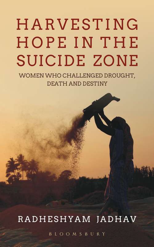 Book cover of Harvesting Hope in the Suicide Zone: Women Who Challenged Drought, Death and Destiny