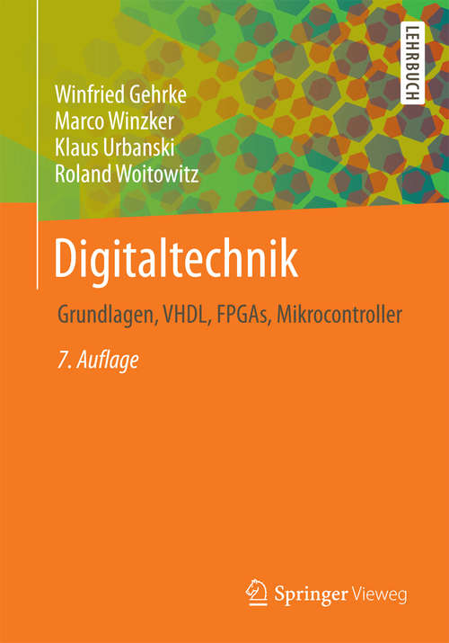 Book cover of Digitaltechnik: Grundlagen, VHDL, FPGAs, Mikrocontroller (7. Aufl. 2016) (Springer-Lehrbuch)
