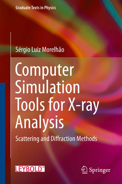 Book cover of Computer Simulation Tools for X-ray Analysis: Scattering and Diffraction Methods (1st ed. 2016) (Graduate Texts in Physics)