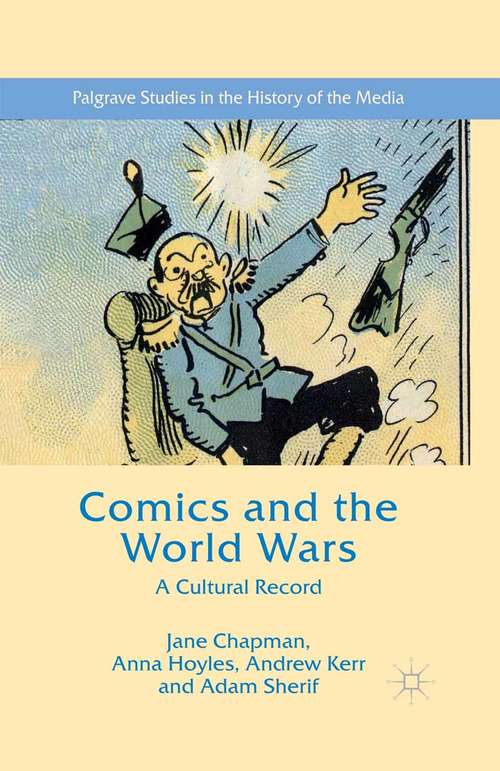 Book cover of Comics and the World Wars: A Cultural Record (1st ed. 2015) (Palgrave Studies in the History of the Media)