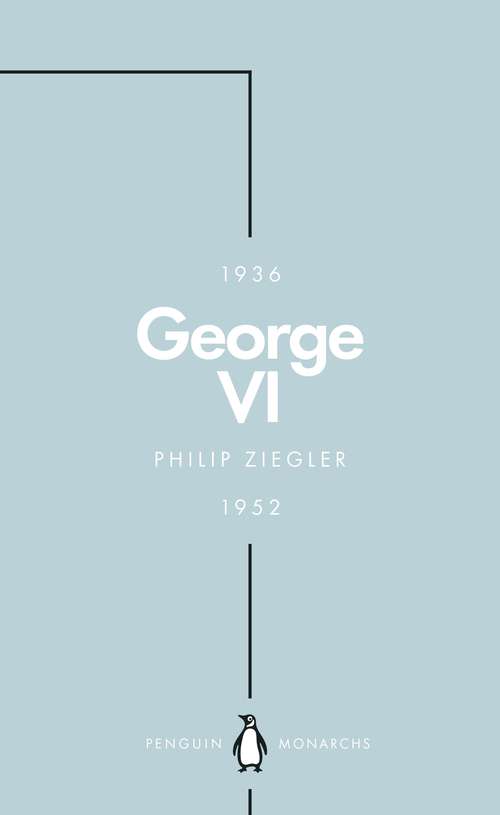 Book cover of George VI: The Dutiful King (Penguin Monarchs #7)