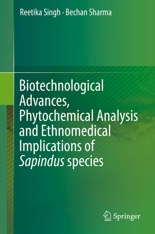 Book cover of Biotechnological Advances, Phytochemical Analysis and Ethnomedical Implications of Sapindus species (1st ed. 2019)