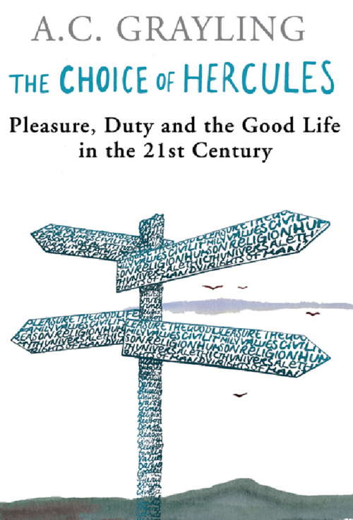 Book cover of The Choice Of Hercules: Pleasure, Duty And The Good Life In The 21st Century